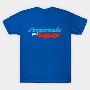 America's Got Baggage T-Shirt